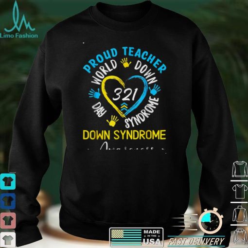 Proud Teacher 321 Down Syndrome Awareness T Shirt