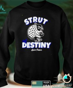 Saint Peters Strut of Destiny shirt