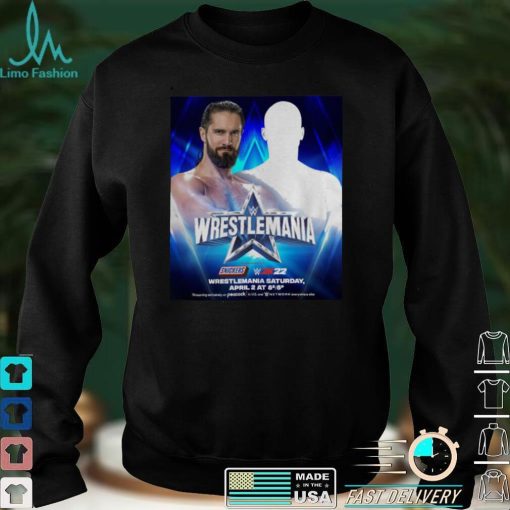 Seth Rollins To Face An Opponent Of Mr. Mcmahons Choosing On Wrestlemania Saturday Shirt