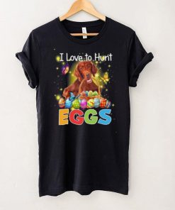 Setter I love to hunt eggs easter shirt