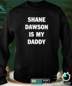 Shane Dawson is my daddy funny T shirt