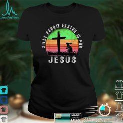 Silly Rabbit Easter Is For Jesus Christian Religious T Shirt