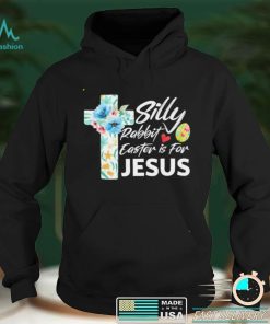 Silly Rabbit Easter Is For Jesus Easter Day Flowers Cross shirt