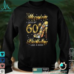 Stepping Into My 60 Birthday Like A Boss 60th B Day Party T Shirt