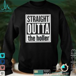 Straight outta the holler shirt