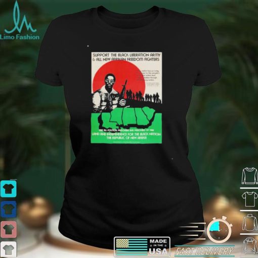 Support the black liberation army and all new afrikan freedom fighters shirt