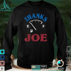 Thanks Joe Make Gas Prices Cheap & Great Again Petrol Empty T Shirt