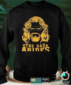 The Dad Abides shirt