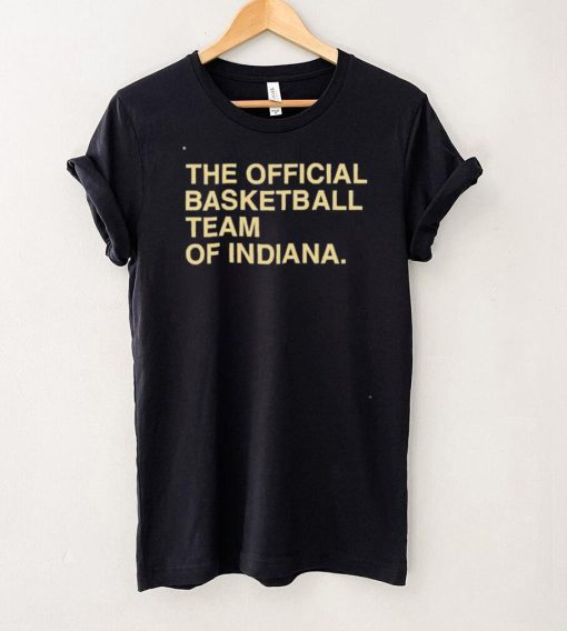 The Official Basketball Team Of Indiana Shirt