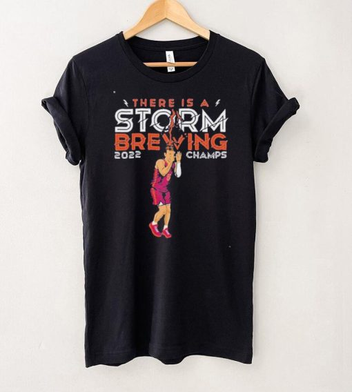 There Is A Storm Brewing 2022 Champs Shirt