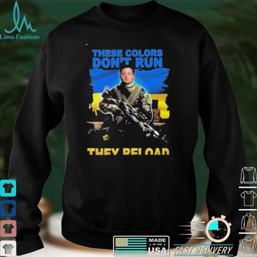 These Colors don’t Run they Reload Ukraine shirt