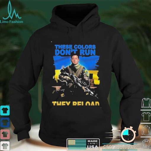 These Colors don’t Run they Reload Ukraine shirt