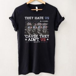 They Hate Us Cause They Ain’t Us Lincoln Washington Franklin Long Sleeve T Shirt