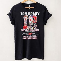 Tom Brady Tampa Bay Buccaneers 2020 present once a Buccaneers always a Buccaneers shirt