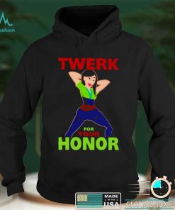 Twerk for your honor shirt