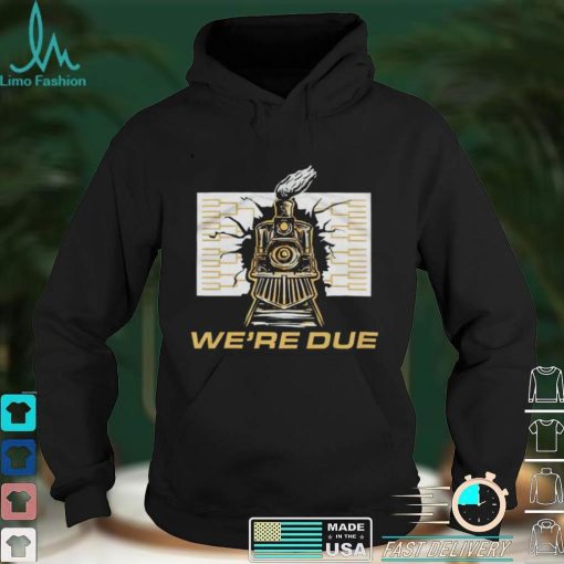 Were Due train shirt