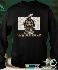 Were Due train shirt