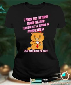 What Comes Out Of My Mouth shirt