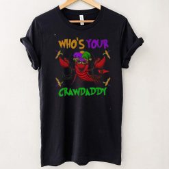 Whos Your Crawdaddy Mardi Gras Parade 2022 Shirt