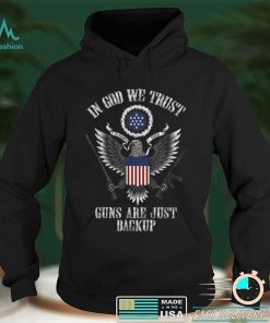 in god we trust guns are just backup T Shirt hoodie shirt