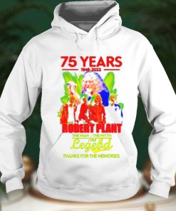 75 years 1948 2023 Robert Plant the man the myth the legend thanks for the memories T shirt