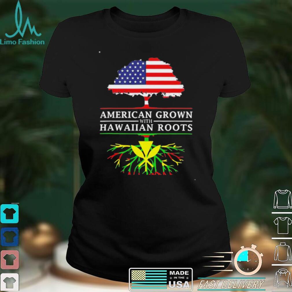 American Grown With Native Hawaiian Roots T Shirt
