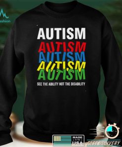 Autism Awareness Shirt, See The Ability Not the Disability T Shirt