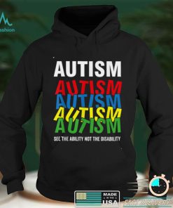 Autism Awareness Shirt, See The Ability Not the Disability T Shirt