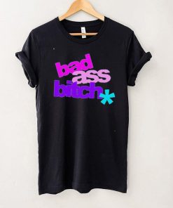 Bad Ass Bitch Shirt