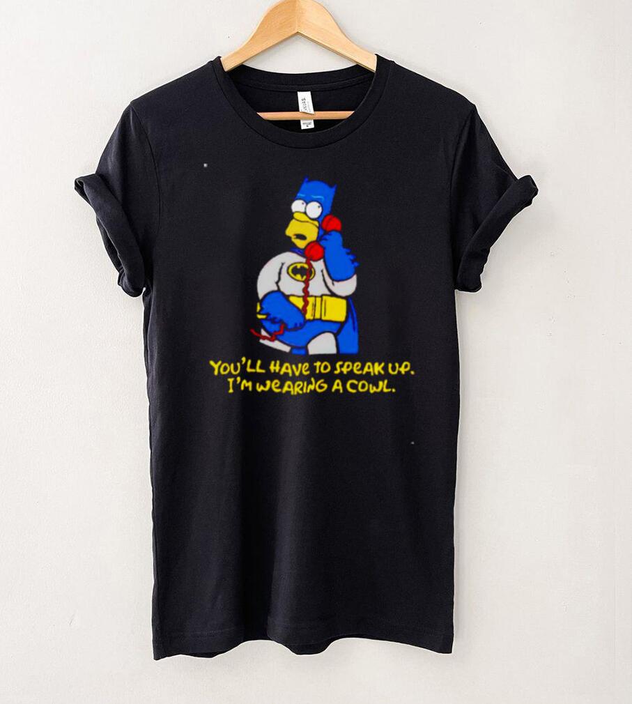 Batman Homer Simpson youll have to speak up shirt