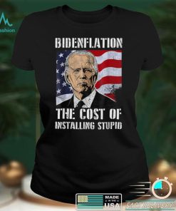 Bidenflation The Cost Of Installing Stupid Funny Anti Biden T Shirt