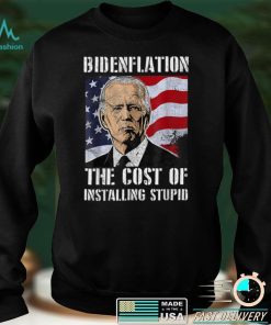 Bidenflation The Cost Of Installing Stupid Funny Anti Biden T Shirt