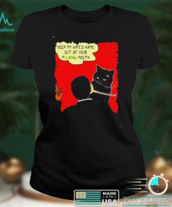 Black cat slap Smith keep my wife_s name out of you fucking mouth shirt