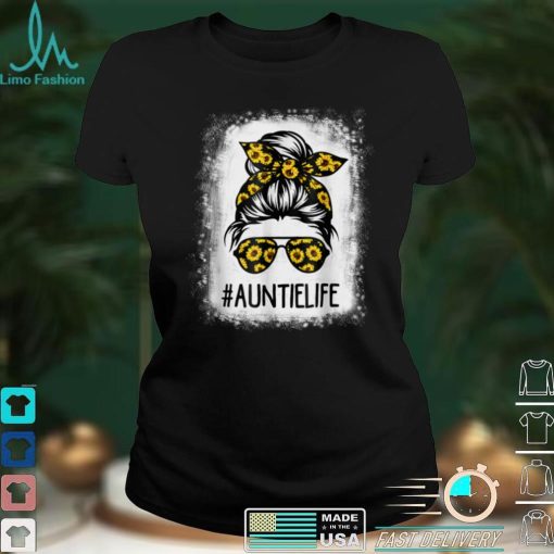 Bleached Auntie Life with Sunflower Messy Bun Mother’s Day T Shirt tee