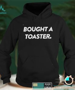 Bought a toaster shirt