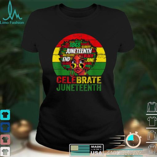 Celebrate Juneteenth 19 Afro Black History Melanin T Shirt tee