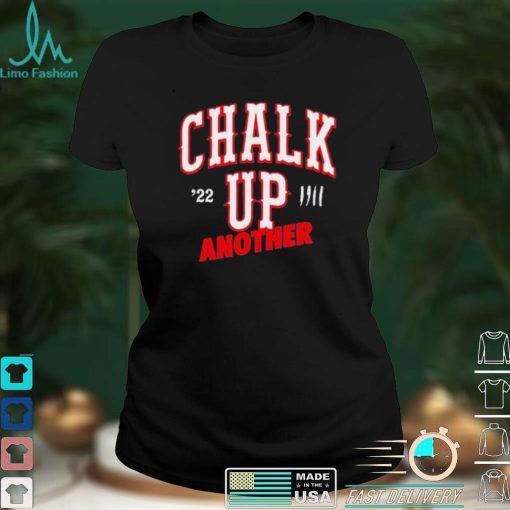 Chalk Up Another Champs 2022 shirt