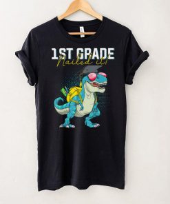 Dinosaur T rex 1st Grade Nailed It Graduation Class Of 2022 T Shirt tee