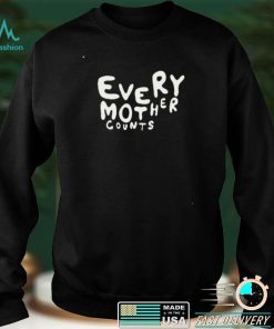 Every Mother Counts T Shirt