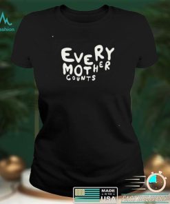 Every Mother Counts T Shirt