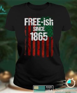 Free ish Since 1865 Juneteenth Day Flag Black Pride T Shirt