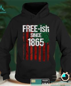 Free ish Since 1865 Juneteenth Day Flag Black Pride T Shirt