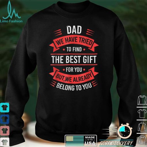 Funny Fathers Day Dad From Daughter Son Wife For Daddy T Shirt sweater shirt