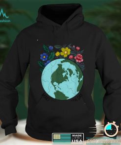 Funny Make Everyday Earth Day Planet World Earth Day Flower T Shirt