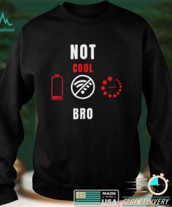 Funny Not Cool Bro Gamer Nerd Geek Electronics Techie T Shirt tee