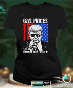 Gas Prices Biden Did That USA Flag Trump TShirt