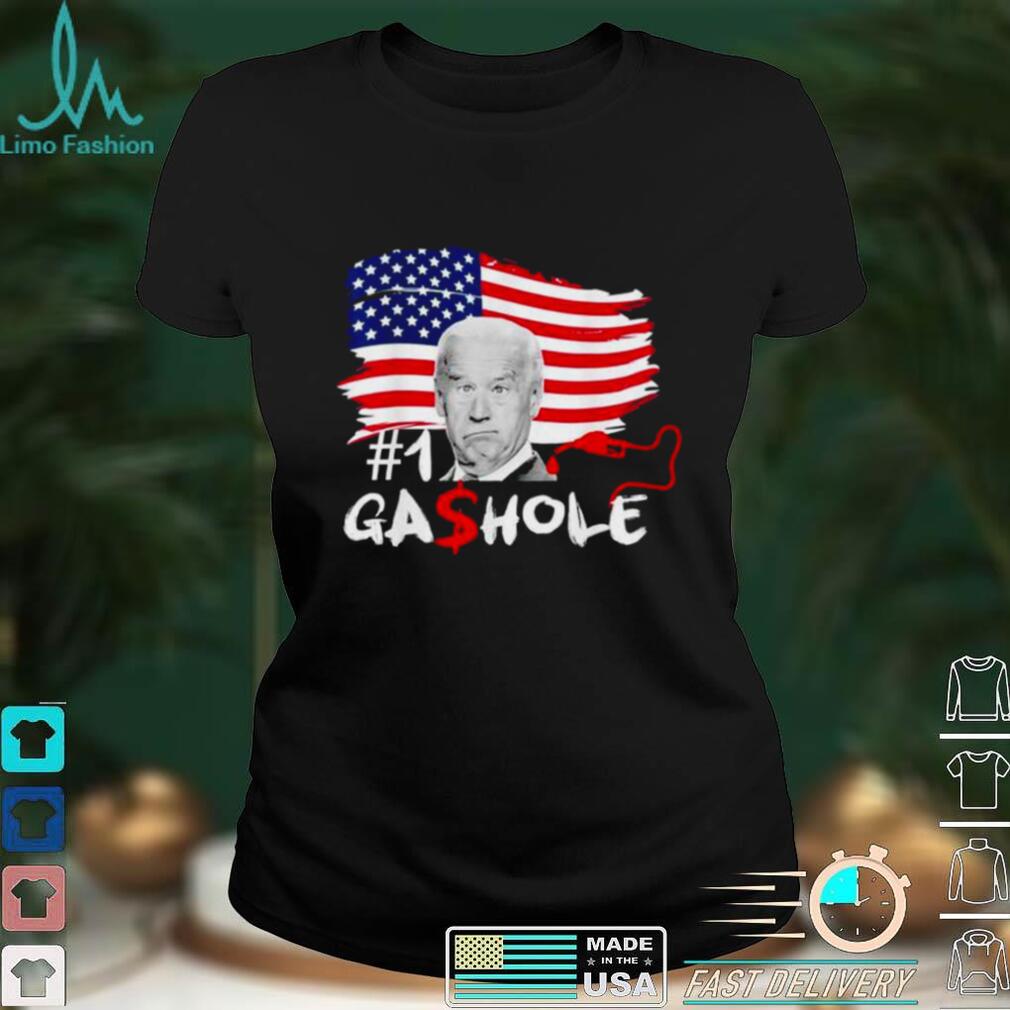 Gashole Biden gas prices I did that Joe Biden shirt