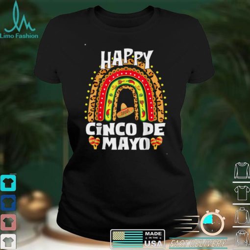 Happy Cinco De Mayo Rainbow Mexican Fiesta For Women Men T Shirt