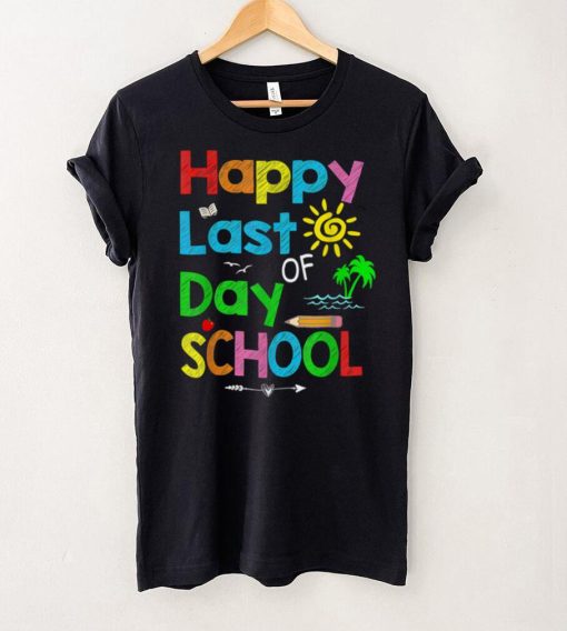 Happy Last Day of School T Shirt Students and Teachers Gift T Shirt1 tee