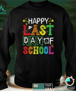 Happy Last Day of School T Shirt Students and Teachers Gift T Shirt2 tee